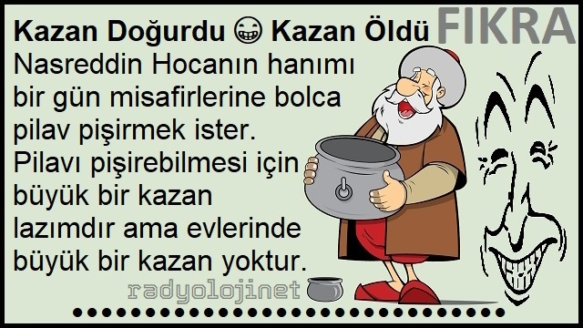Kazan Doğurdu Fıkrası | Kazan Öldü Fıkrası