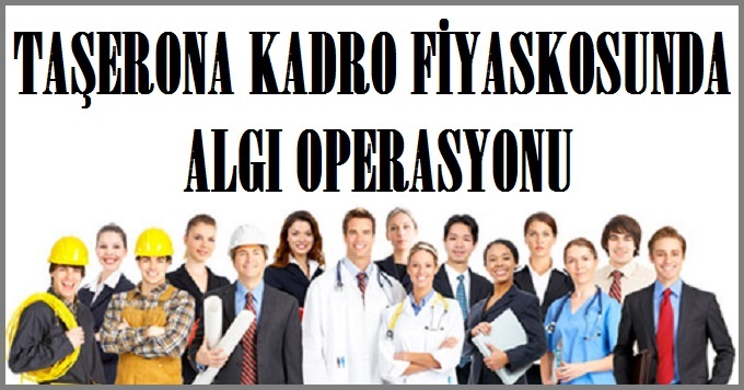 Taşerona Kadro Fiyaskosunda Algı Operasyonu Yapılmaya Başlandı