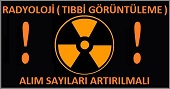Radyoloji ( Tıbbi Görüntüleme ) Alım Sayıları Artırılmalı
