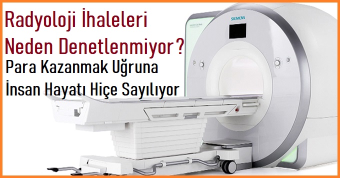 Radyoloji İhaleleri Neden Denetlenmiyor ?