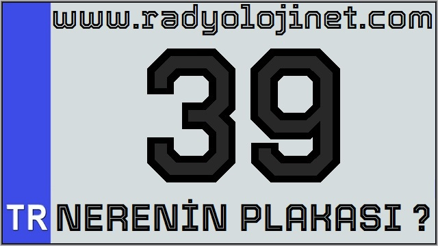 39 Nerenin Plakası ?