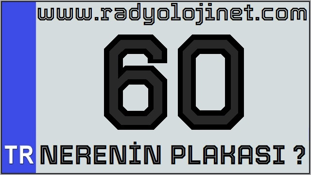 60 Nerenin Plakası ?