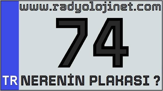 74 Nerenin Plakasi 74 Hangi Ilin Plakasi 74 Plaka Hangi Ilin 74 Plaka Neresi