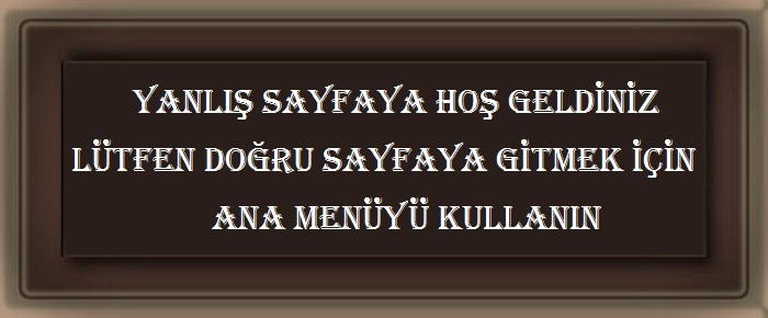 YANLIŞ SAYFAYA HOŞ GELDİNİZ