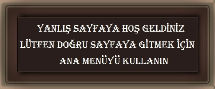 YANLIŞ SAYFAYA HOŞ GELDİNİZ
