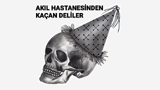 Akıl Hastanesinden Kaçan Deliler - Elazığ Akıl Hastanesinden Kaçan Deliler